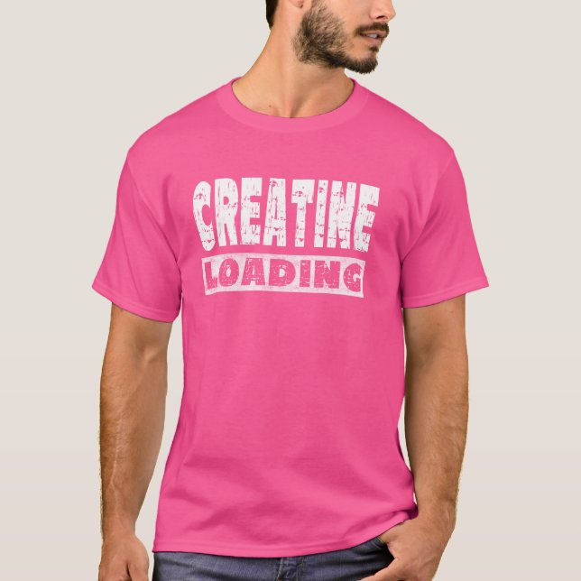 Creatine Loading - Funny Workout Gym Saying T-Shirt (Front)