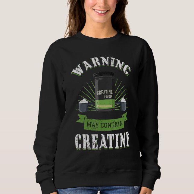 Creatine Monohydrate Powder Bodybuilding Supplemen Sweatshirt (Front)