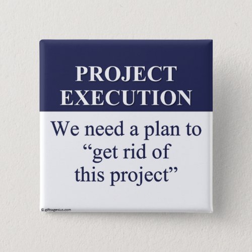 Creating a Project Execution Plan 3 Pinback Button