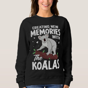 Creating New Memories With The Koalas Sweatshirt