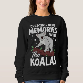 Creating New Memories With The Koalas Sweatshirt