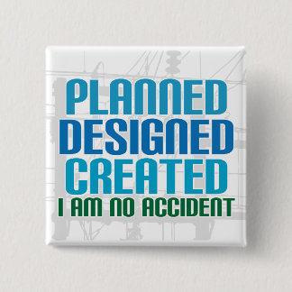 Creation button: Planned Designed Created Pinback Button