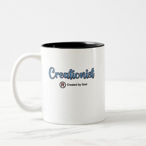Creationist Are Created by God  Two_Tone Coffee Mug