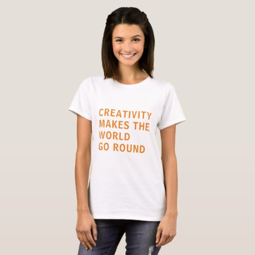 Creative Creativity Slogan Quote Orange Typography T_Shirt