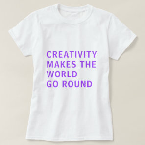 Creative Creativity Slogan Quote Purple Typography T-Shirt