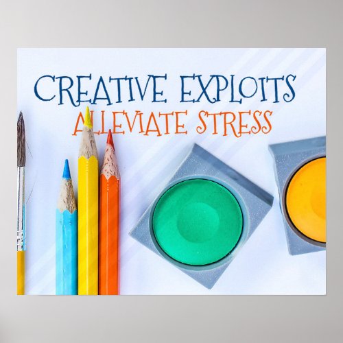 Creative Exploits Alleviate Stress Poster