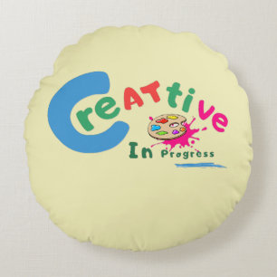 Creative in Progress Colorful Artistic Quote Round Pillow