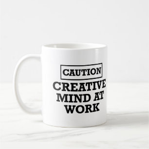 Creative Mind at Work - Sarcastic Humor Coffee Mug