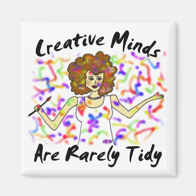 Creative Minds Are Rarely Tidy Square Magnet (Front)