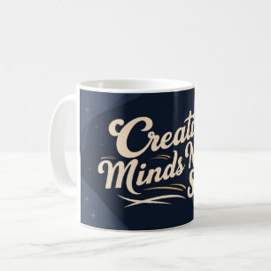 Creative Minds Never Sleep Coffee Mug
