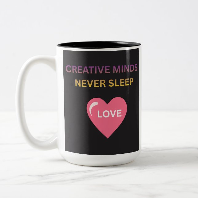 Creative Minds Never Sleeps Love Two-Tone  Mug (Left)