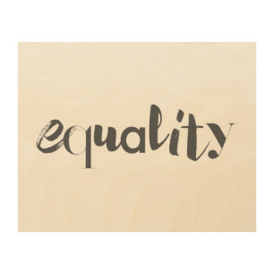 Creative, modern, playful, cool design of Equality Wood Wall Art