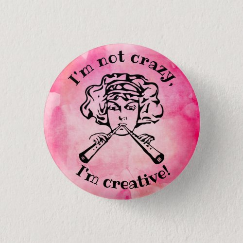 Creative Not Crazy _ Pin Badge