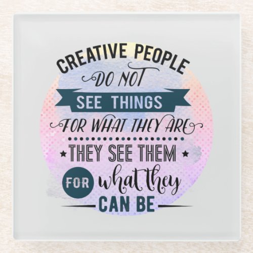 Creative People Quote Word Art Glass Coaster
