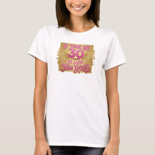 Creative Pink TOOK 30 LOOK GOOD 2D Fashion Art T-Shirt
