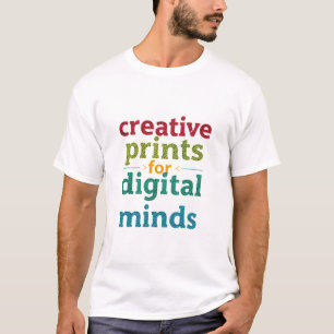Creative Prints For Digital Minds Artistic Typogra T-Shirt
