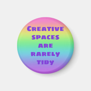 Creative Spaces are Rarely Tidy Magnet
