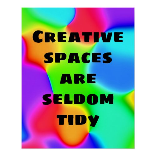 Creative Spaces are Seldom Tidy Poster