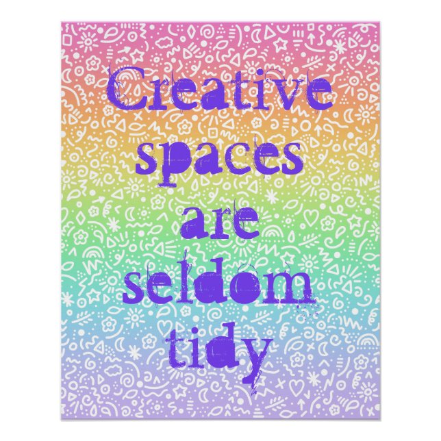 Creative Spaces are Seldom Tidy Rainbow Poster (Front)