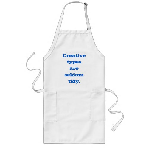 Creative Types are Seldom Tidy Apron