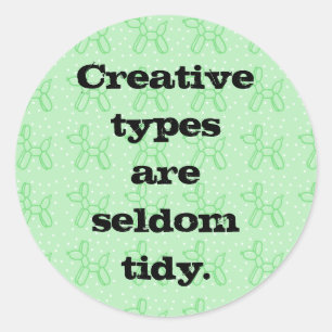 Creative Types are Seldom Tidy (Balloon) Sticker