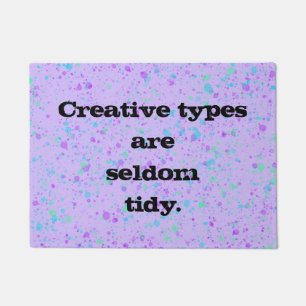 Creative Types are Seldom Tidy Fun Door Mat