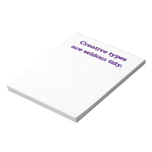 Creative Types are Seldom Tidy Notepad