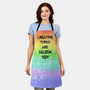 Creative Types are Seldom Tidy Rainbow Apron
