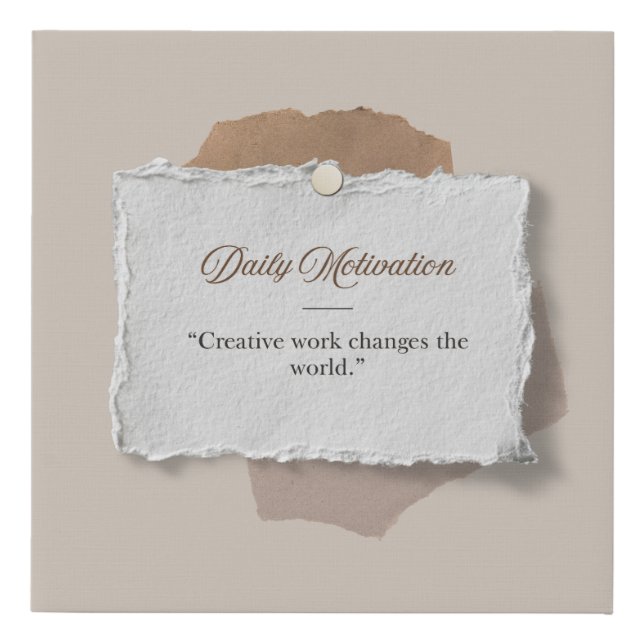 'Creative Work Changes The World' Putty Beige Faux Canvas Print (Front)
