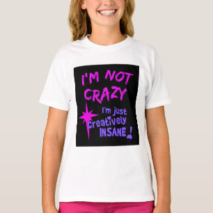 Creatively Insane T-shirt