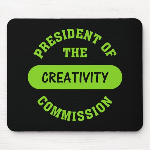Creativity Commission President Mouse Pad