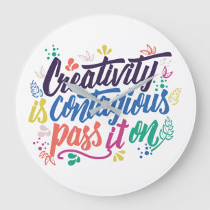 Creativity Is Contagious Pass It On Large Clock