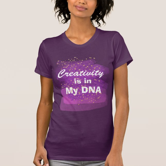 Creativity is in my DNA Purple Paint Strokes T-Shirt (Front)