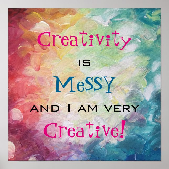 Creativity is messy and i am very creative poster (Front)