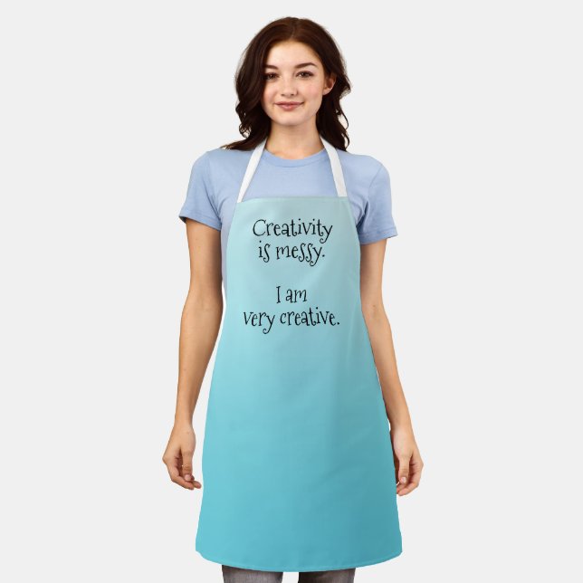 Creativity is Messy I am Very Creative Funny Apron (Worn)