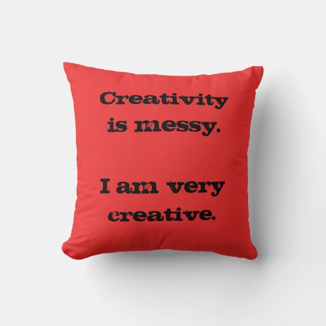 Creativity is Messy. Red Throw Pillow (Front)