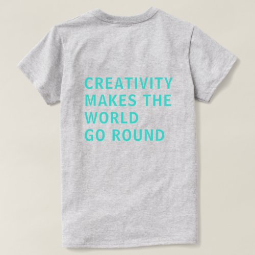 Creativity Quote Blue Typography Back Print Gray T_Shirt