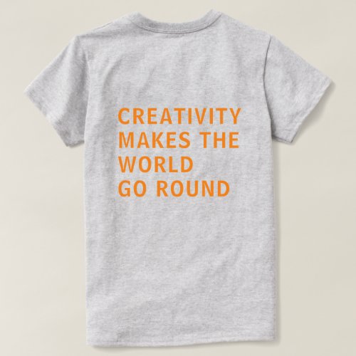 Creativity Quote Orange Typography Back Print Gray T_Shirt