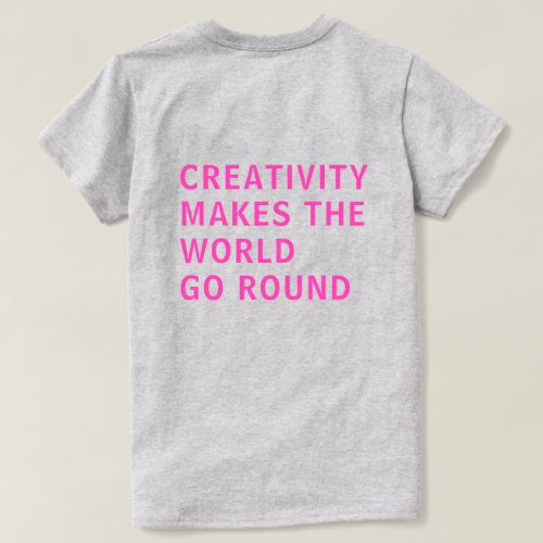 Creativity Quote Pink Typography Back Print Gray T_Shirt