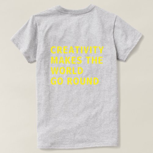 Creativity Quote Yellow Typography Back Print Gray T_Shirt