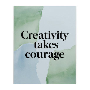 Creativity Takes Courage option 2 Acrylic Print