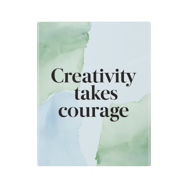Creativity Takes Courage option 2 Metal Print (Front)