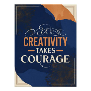 Creativity Takes Courage Poster