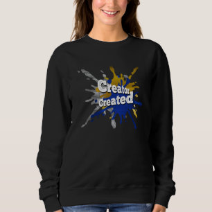 Creator Created Christian God Artist Life Sweatshirt