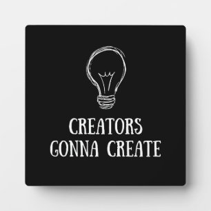 Creators Gonna Create Minimalist Artist Makers Plaque
