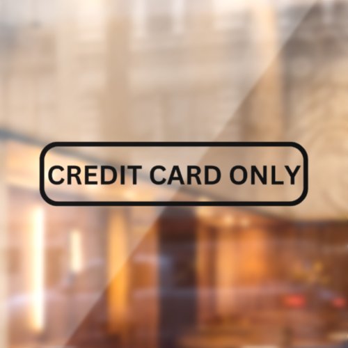 Credit Card Only Storefront Decal