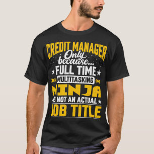 Credit Manager Job Title Funny Credit Director CEO T-Shirt