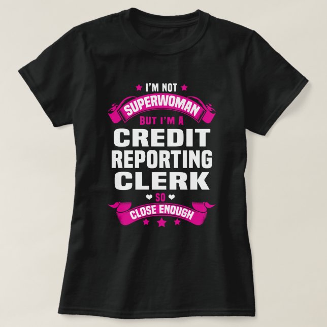 Credit Reporting Clerk T-Shirt (Design Front)