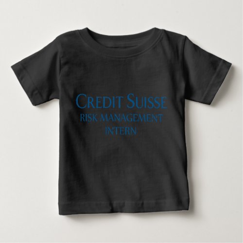 Credit Suisse Risk Management Intern Baby T_Shirt