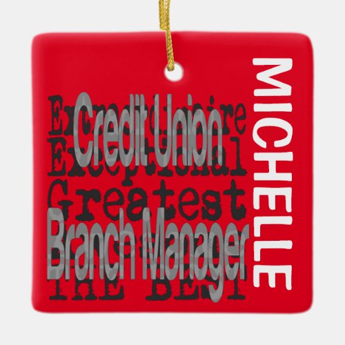 Credit Union Branch Manager Extraordinaire CUSTOM Ceramic Ornament